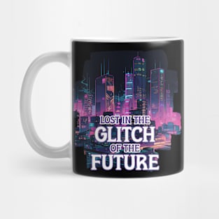 Lost in the Glitch of the Future Mug